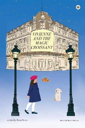 Vivienne and the Magic Croissant by Riana Pervez 9781839345951