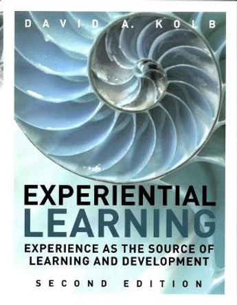 Experiential Learning: Experience as the Source of Learning and Development by David A. Kolb