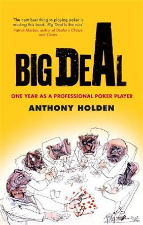 Big Deal: One Year as a Professional Poker Player by Anthony Holden 9780349115191