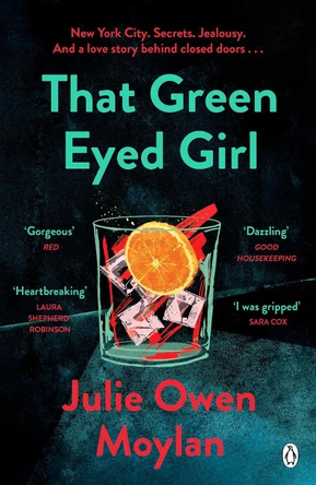 That Green Eyed Girl: Be transported to mid-century New York in this evocative and page-turning debut by Julie Owen Moylan 9781405949422