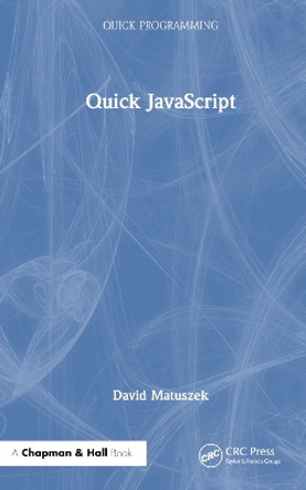 Quick JavaScript by David Matuszek 9781032417578