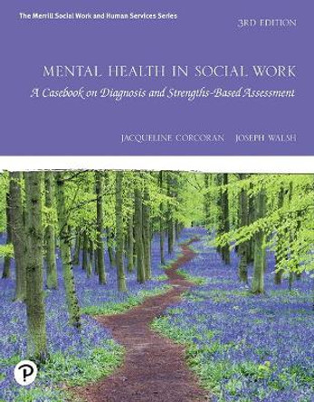 Mental Health in Social Work: A Casebook on Diagnosis and Strengths Based Assessment by Jacqueline Corcoran