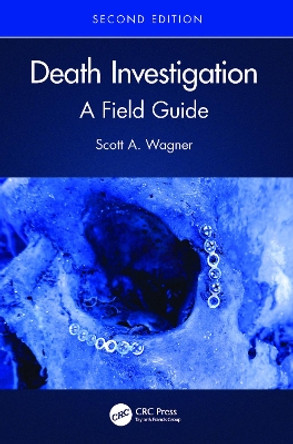 Death Investigation: A Field Guide by Scott A. Wagner 9780367367602