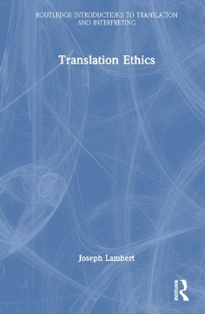 Translation Ethics by Joseph Lambert 9780367708535