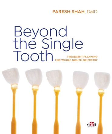 Beyond the Single Tooth by Paresh Shah 9781957260907