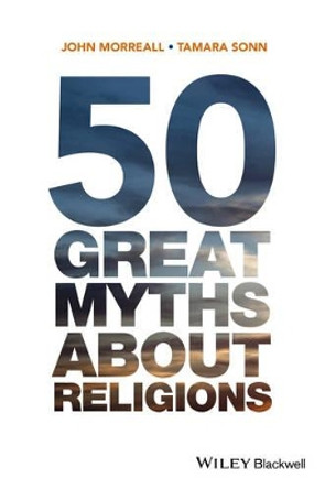 50 Great Myths About Religions by J Morreall 9780470673515