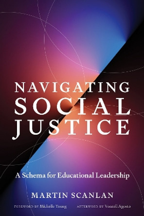 Navigating Social Justice: A Schema for Educational Leadership by Martin Scanlan 9781682538012