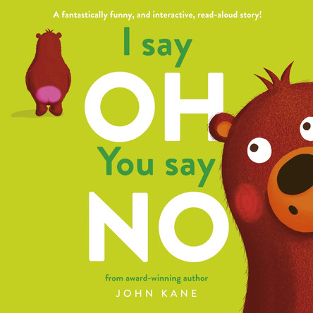 I say Oh, You say No: An interactive, read-aloud story by John Kane 9781800785120
