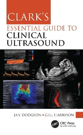 Clark's Essential Guide to Clinical Ultrasound by Jan Dodgeon 9780367775087