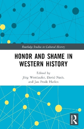 Honor and Shame in Western History by Joerg Wettlaufer 9780367901486