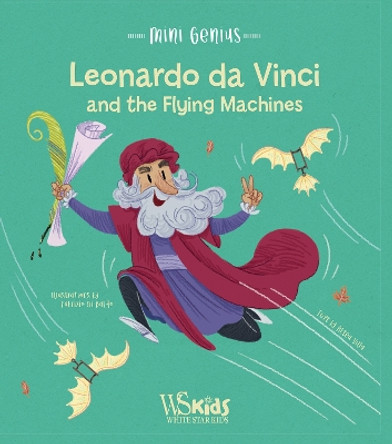 Leonardo Da Vinci and the Flying Machines by Altea Villa 9788854419100