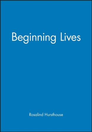 Beginning Lives by R Hursthouse 9780631153283