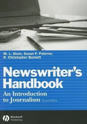 Newswriter′s Handbook An Introduction to Journalis m, Second Edition by ML Stein 9780813827216