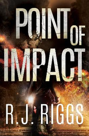 Point of Impact by RJ Riggs 9781800165779