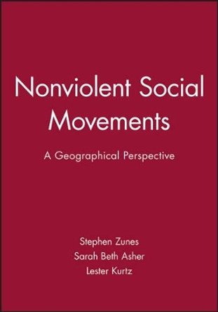 Nonviolent Social Movements – A Geographical Perspective by S Zunes 9781577180753