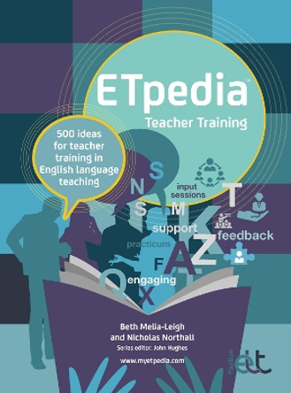 ETpedia Teacher Training: 500 ideas for teacher training in English language teaching by Beth Melia-Leigh 9781913414160