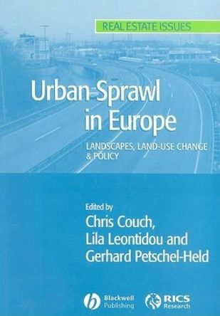 Urban Sprawl in Europe – Landscapes, Land–use Change and Policy by C Couch 9781405139175