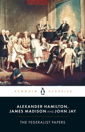 The Federalist Papers by James Madison
