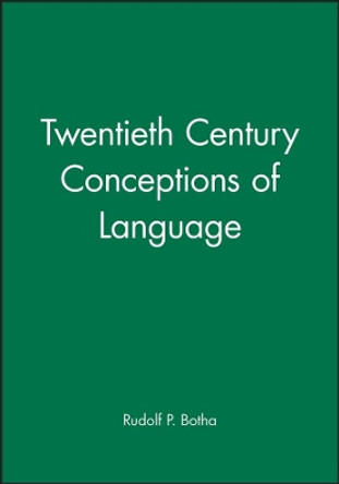 Twentieth Century Conceptions of Language by R Botha 9780631181989