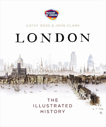 London: The Illustrated History by Simon Hall