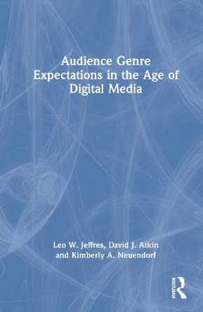 Audience Genre Expectations in the Age of Digital Media by Leo W. Jeffres 9781032207094