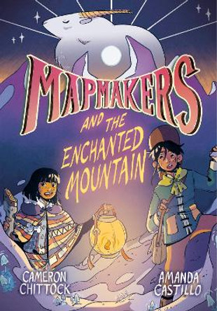 Mapmakers and the Enchanted Mountain: (A Graphic Novel) by Cameron Chittock 9780593172919