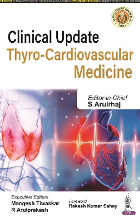Clinical Update: Thyro-Cardiovascular Medicine by S Arulrhaj 9789354659034