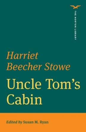 Uncle Tom's Cabin by Harriet Beecher Stowe 9780393871593