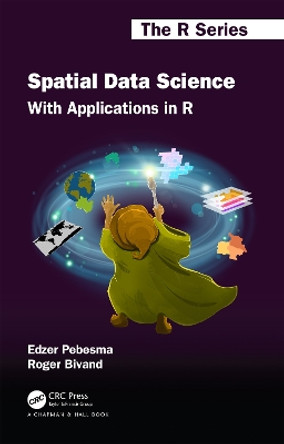 Spatial Data Science: With Applications in R by Edzer Pebesma 9781138311183