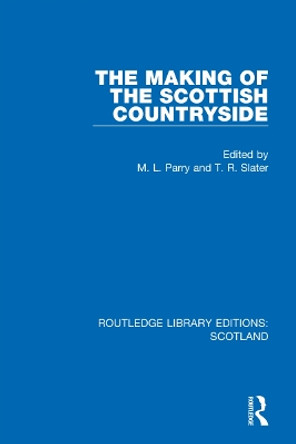 The Making of the Scottish Countryside by M. L. Parry 9781032012001