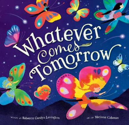 Whatever Comes Tomorrow by Rebecca Gardyn Levington 9781646868421