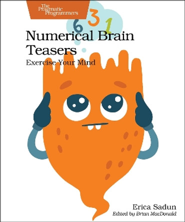 Numerical Brain Teasers: Exercise Your Mind by Erica Sadun 9781680509748