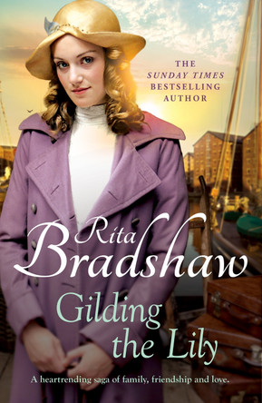 Gilding the Lily: A captivating saga of love, sisters and tragedy Rita Bradshaw 9781035403134
