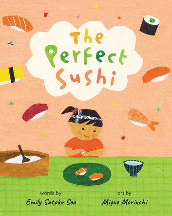 The Perfect Sushi by Emily Satoko Seo 9781646868384