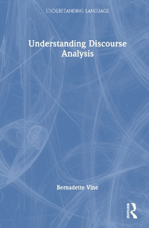 Understanding Discourse Analysis by Bernadette Vine 9781032025896
