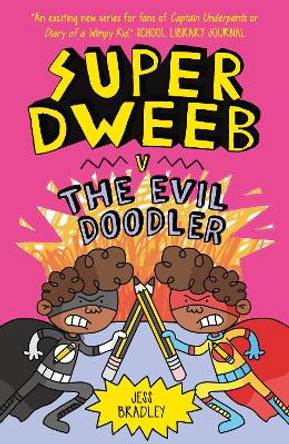 Super Dweeb v. the Evil Doodler by Jess Bradley 9781838574727