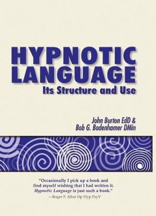 Hypnotic Language: Its Structure and Use by John Burton 9781845902858