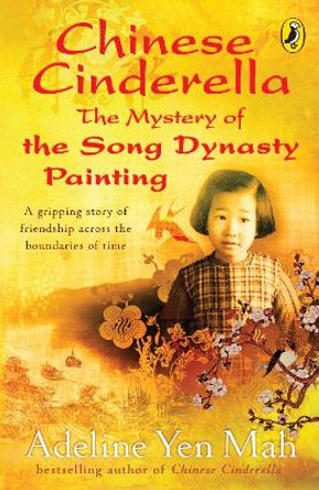 Chinese Cinderella: The Mystery of the Song Dynasty Painting by Adeline Yen Mah