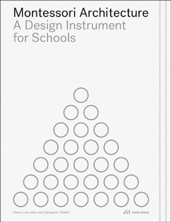 Montessori Architecture: A Design Instrument for Schools by Steve Lawrence 9783038603153