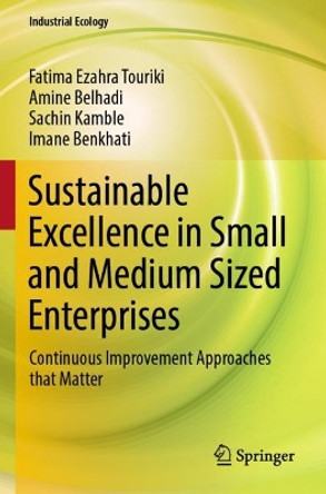 Sustainable Excellence in Small and Medium Sized Enterprises: Continuous Improvement Approaches that Matter by Fatima Ezahra Touriki 9789811903731