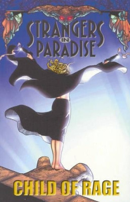 Strangers in Paradise: Bk. 9: Child of Rage by Terry Moore 9781892597137