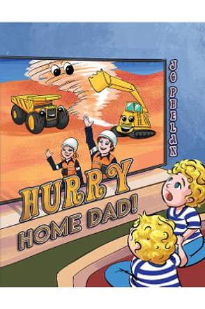 Hurry Home Dad! by Jo Phelan 9781398482227