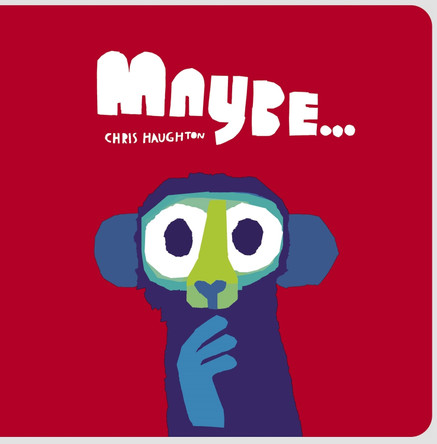 Maybe... by Chris Haughton 9781529509946