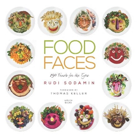 Food Faces: 150 Feasts for the Eyes by Rudi Sodamin 9781599621425