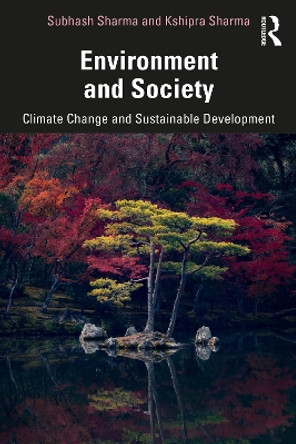 Environment and Society: Climate Change and Sustainable Development by Subhash Sharma 9781032372808
