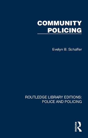 Community Policing by Evelyn B. Schaffer 9781032415482