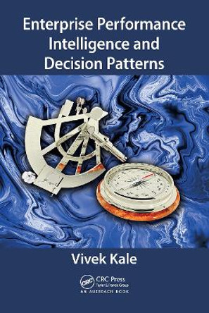 Enterprise Performance Intelligence and Decision Patterns by Vivek Kale 9781032476612