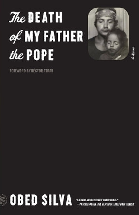 The Death of My Father the Pope: A Memoir by Obed Silva 9781250858900