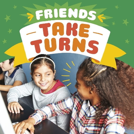 Friends Take Turns by Megan Borgert-Spaniol 9781398241718