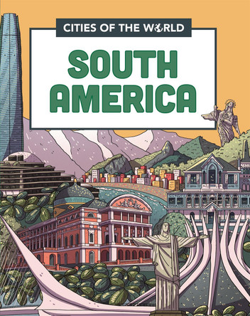 Cities of the World: Cities of South America by Liz Gogerly 9781445168968